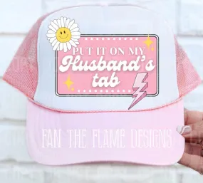 Put it on my Husbands tab trucker hat